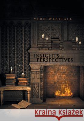 Insights and Perspectives: Fifty-Seven Thoughtful Essays Vern Westfall 9781532015892 iUniverse - książka