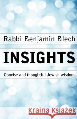 Insights: Concise and thoughtful Jewish wisdom Blech, Rabbi Benjamin 9780615619255 Sinai Live Books - książka