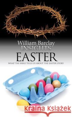 Insights: Easter: What the Bible Tells Us about the Easter Story William Barclay 9780715208601  - książka