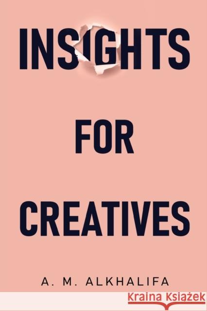 Insights for Creatives A. M. AlKhalifa 9781800749009 Olympia Publishers - książka
