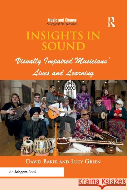 Insights in Sound: Visually Impaired Musicians' Lives and Learning David Baker Lucy Green 9780367231484 Routledge - książka