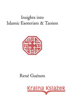 Insights into Islamic Esoterism and Taoism Rene Guenon Henry Fohr 9780900588259 Sophia Perennis et Universalis - książka