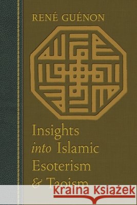 Insights into Islamic Esoterism & Taoism Ren e Gu enon, S.D. Fohr 9780900588433 Sophia Perennis et Universalis - książka
