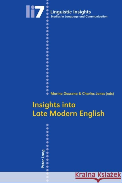 Insights Into Late Modern English: Second Printing Gotti, Maurizio 9783039112579 Verlag Peter Lang - książka