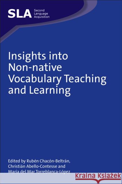 Insights Into Non-Native Vocabulary Tehb Chacón-Beltrán, Rubén 9781847692894 CHANNEL VIEW PUBLICATIONS LTD - książka