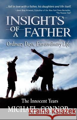 Insights of a Father - Ordinary Days, Extraordinary Life: The Innocent Years Connor, Michael 9780983177005 Condor Publishing - książka