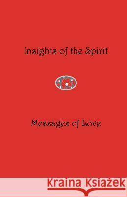 Insights of the Spirit: Messages of Love Jane Tucker 9781494475321 Createspace Independent Publishing Platform - książka