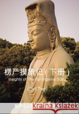 Insights of the Surangama Sutra (Part Two)  9781466990678 Trafford Publishing - książka