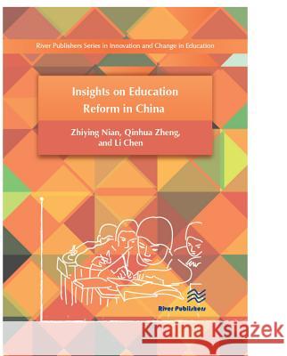 Insights on Education Reform in China Zhiying Nian Qinhua Zheng Li Chen 9788793379640 River Publishers - książka
