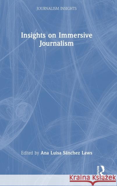 Insights on Immersive Journalism  9781032107776 Taylor & Francis Ltd - książka