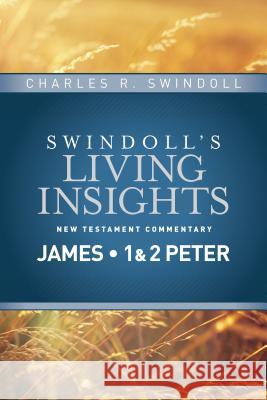 Insights on James, 1 & 2 Peter Charles R., Dr Swindoll 9781414393780 Tyndale House Publishers - książka