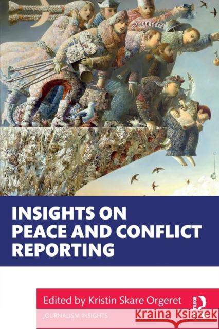 Insights on Peace and Conflict Reporting Kristin Skar 9780367859008 Routledge - książka