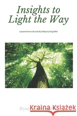 Insights to Light the Way: Lessons From Life and ALS About Living Well Ryan Farnsworth 9781075742941 Independently Published - książka