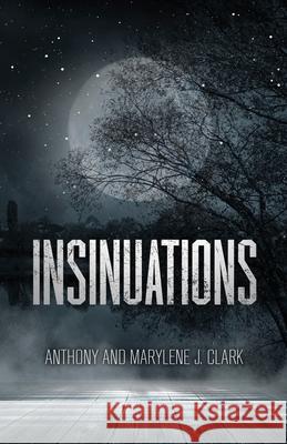 Insinuations Anthony Clark, Marylene J Clark 9781630509354 Xulon Press - książka