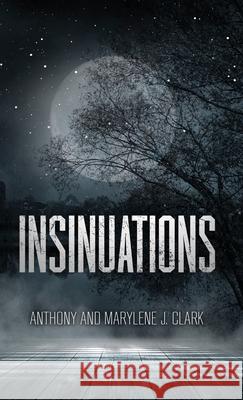 Insinuations Anthony Clark, Marylene J Clark 9781630509361 Xulon Press - książka