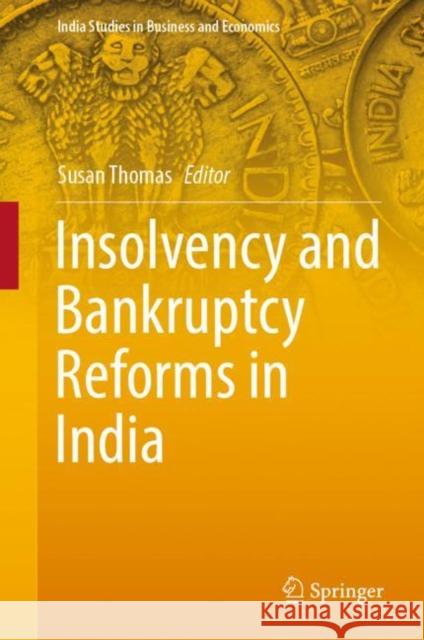 Insolvency and Bankruptcy Reforms in India M. S. Sahoo Susan Thomas 9789811608537 Springer - książka