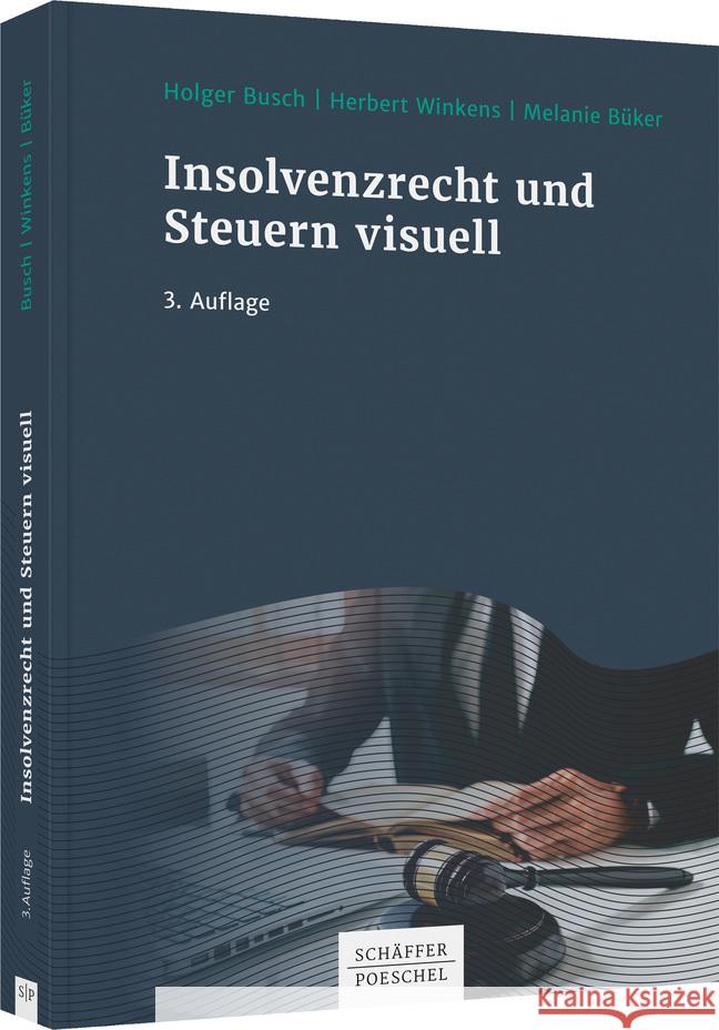 Insolvenzrecht und Steuern visuell Busch, Holger, Winkens, Herbert, Büker, Melanie 9783791050270 Schäffer-Poeschel - książka
