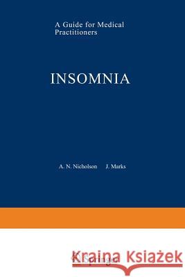 Insomnia: A Guide for Medical Practitioners Nicholson, A. N. 9789401094306 Springer - książka