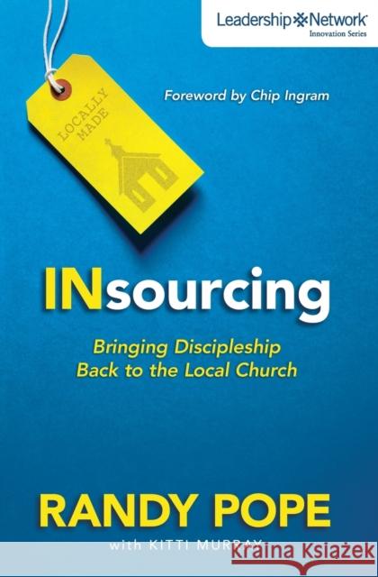 Insourcing: Bringing Discipleship Back to the Local Church Pope, Randy 9780310490678 Zondervan - książka