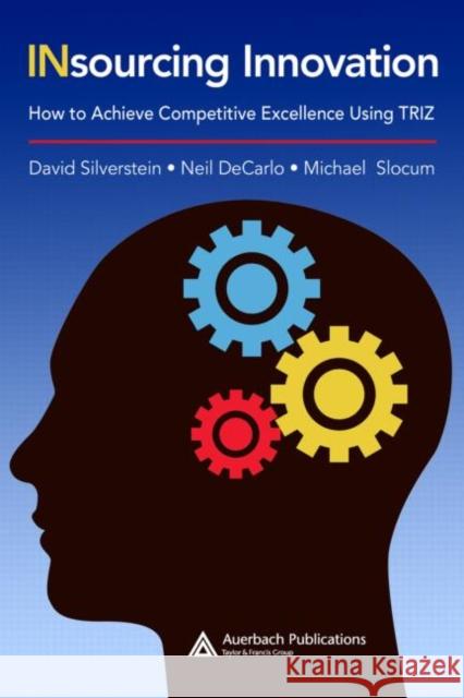 Insourcing Innovation: How to Achieve Competitive Excellence Using Triz Silverstein, David 9781420062274 Taylor & Francis - książka