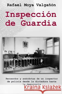 Inspeccion de Guardia Rafael Moy Servando Gotor 9781546983668 Createspace Independent Publishing Platform - książka