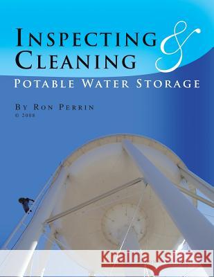 Inspecting & Cleaning Potable Water Storage Ron Perrin 9781441532442 Xlibris Us - książka