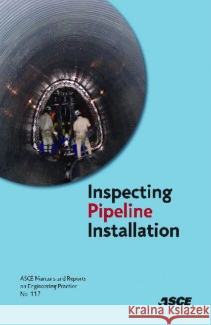 Inspecting Pipeline Installation T. J. Hovlan 9780784410547 AMERICAN SOCIETY OF CIVIL ENGI - książka