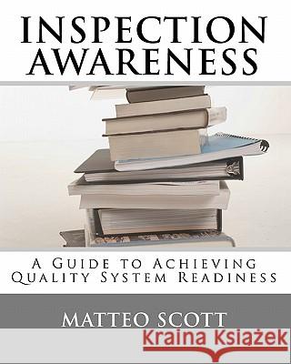 Inspection Awareness: Workbook I of the Quality System Series Matteo Scott 9781451544855 Createspace - książka