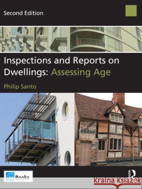 Inspections and Reports on Dwellings: Assessing Age Santo, Philip 9780080971322  - książka