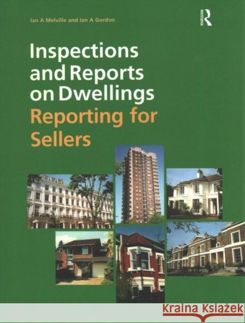 Inspections and Reports on Dwellings: Reporting for Sellers Ian Melville Ian Gordon 9781138150447 Estates Gazette - książka