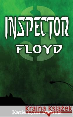 Inspector Floyd Katie Lynn Daniels 9780615797199 Provide Your Own - Books - książka