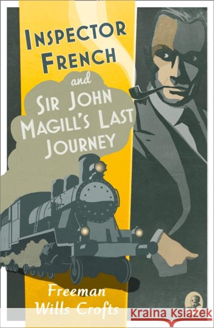 Inspector French: Sir John Magill’s Last Journey Freeman Wills Crofts 9780008190736 HarperCollins Publishers - książka