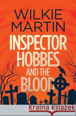 Inspector Hobbes and the Blood: Comedy crime fantasy (unhuman 1) Martin, Wilkie 9780957635104 Witcherley Book Company - książka