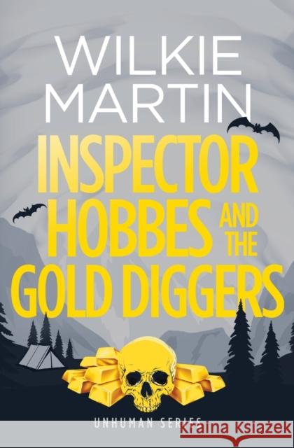 Inspector Hobbes and the Gold Diggers: Comedy crime fantasy (Unhuman 3) Martin, Wilkie 9780957635142 The Witcherley Book Company - książka