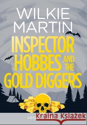 Inspector Hobbes and the Gold Diggers: Cozy Mystery Comedy Crime Fantasy Wilkie Martin 9781910302071 The Witcherley Book Company - książka
