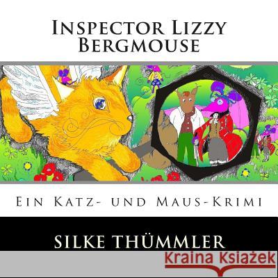 Inspector Lizzy Bergmouse: Ein Katz- und Maus-Krimi Thummler, Silke 9781515263890 Createspace - książka