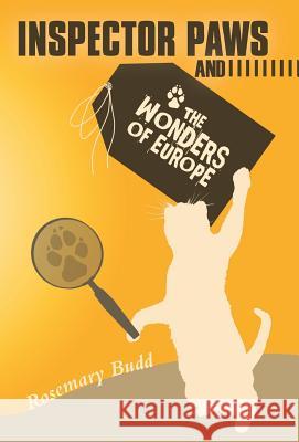 Inspector Paws and the Wonders of Europe Rosemary Budd 9781475973679 iUniverse.com - książka