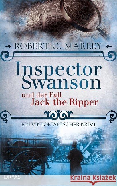 Inspector Swanson und der Fall Jack the Ripper : Ein viktorianischer Krimi Marley, Robert C. 9783940855596 Dryas - książka