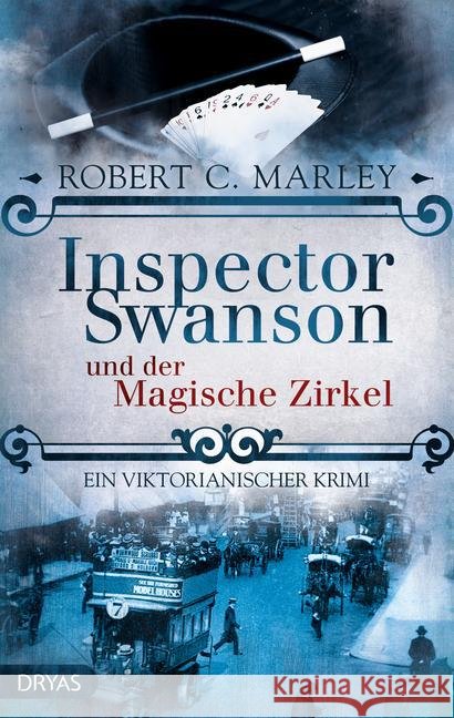 Inspector Swanson und der Magische Zirkel : Ein viktorianischer Krimi Marley, Robert C. 9783940855640 Dryas - książka