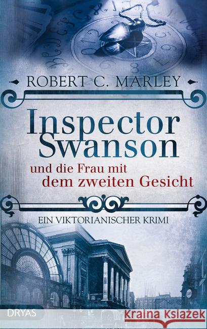 Inspector Swanson und die Frau mit dem zweiten Gesicht : Ein viktorianischer Krimi Marley, Robert C. 9783940855787 Dryas - książka