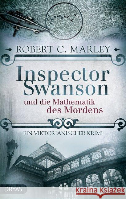 Inspector Swanson und die Mathematik des Mordens : Ein viktorianischer Krimi Marley, Robert C. 9783940855961 Dryas - książka