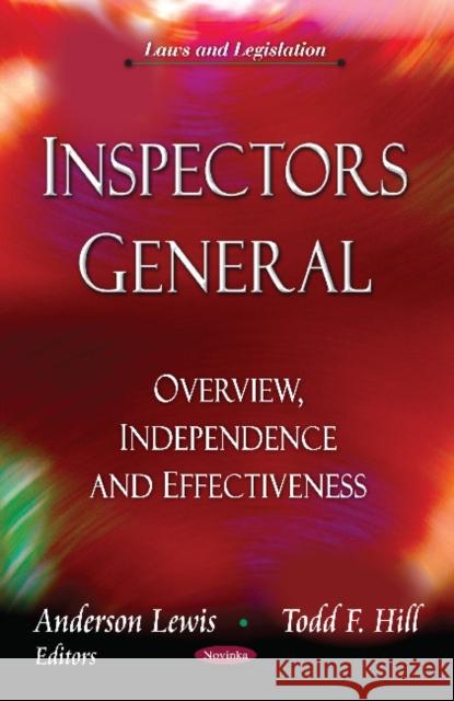 Inspectors General: Overview, Independence & Effectiveness Anderson Lewis, Todd F Hill 9781619422056 Nova Science Publishers Inc - książka