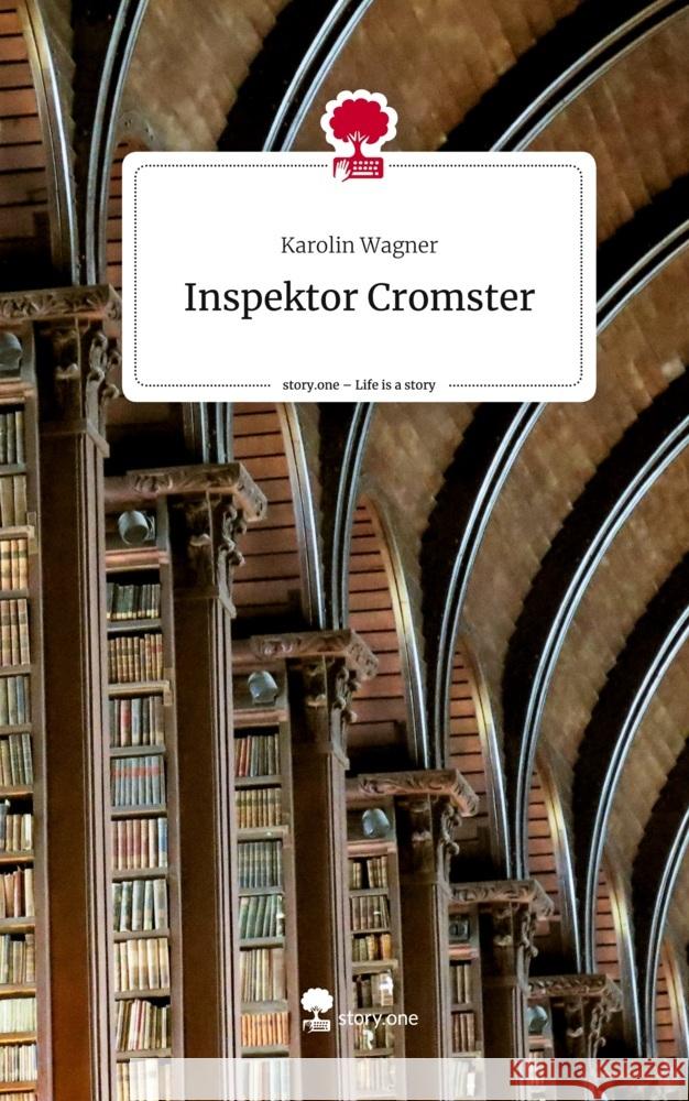 Inspektor Cromster. Life is a Story - story.one Wagner, Karolin 9783710842610 story.one publishing - książka