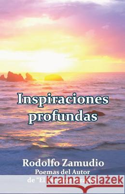 Inspiraciones Profundas Rodolfo Zamudio 9781500551223 Createspace - książka