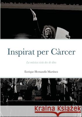 Inspirat Per Càrcer Enrique Hernandis Martínez 9781008994393 Lulu.com - książka