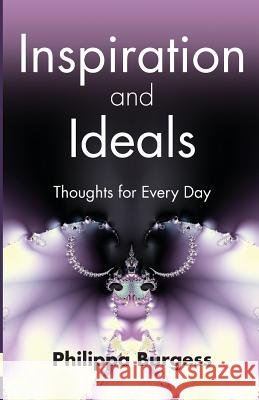 Inspiration and Ideals: Thoughts for Every Day Philippa Burgess 9781943724000 Inspiration & Ideals LLC - książka