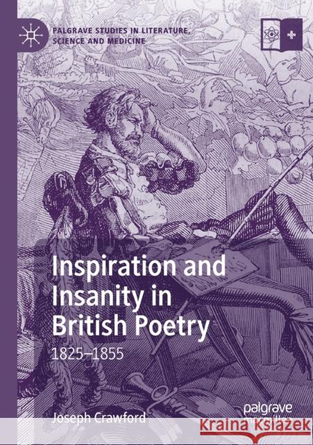 Inspiration and Insanity in British Poetry: 1825-1855 Joseph Crawford 9783030216733 Palgrave MacMillan - książka