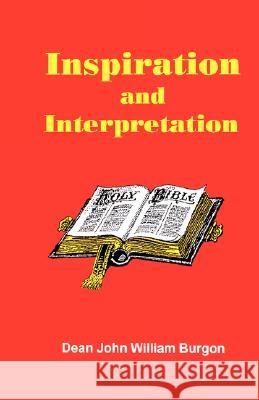 Inspiration and Interpretation Dean John William Burgon 9781888328042 THE DEAN BURGON SOCIETY, INC - książka