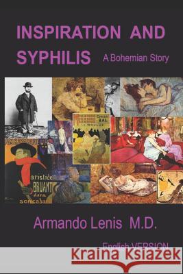 Inspiration and Syphilis: A Bohemian Tale Armando Leni 9781977026576 Independently Published - książka