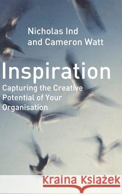 Inspiration: Capturing the Creative Potential of Your Organization Ind, N. 9781403920584 Palgrave MacMillan - książka